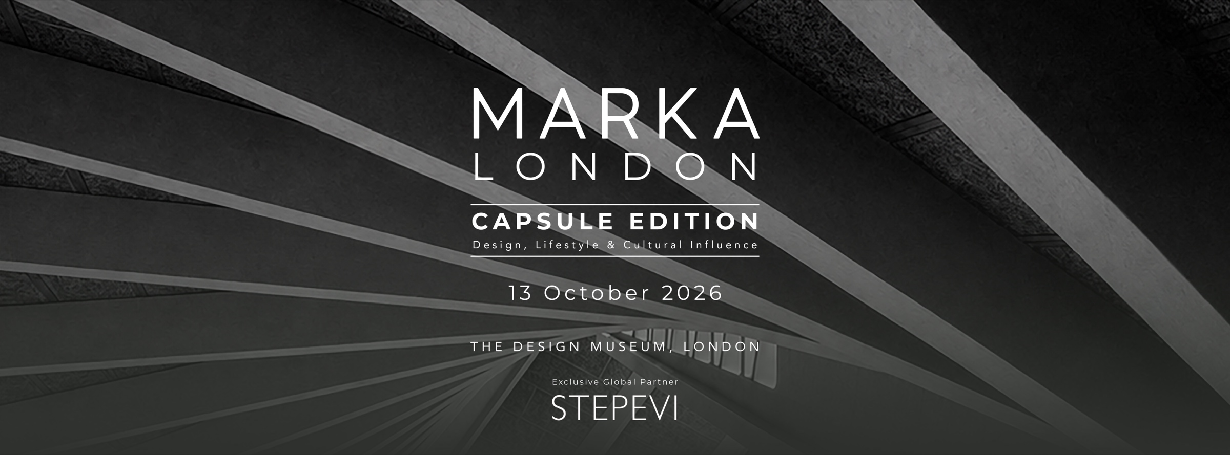 MARKA London, 13 October 2026. Capsule Edition: design, lifestyle and cultural influence. The Design Museum, London. Exclusive global partner: STEPEVI.